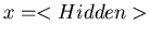 $x= <Hidden>$